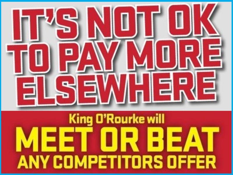 KING O'ROURKE BUICK GMC WILL MEET OR BEAT ANY COMPETITORS OFFER