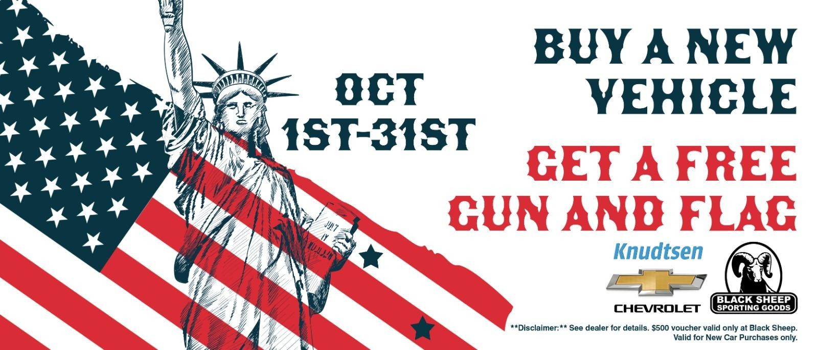 Buy a New Vehicle. Get a Free Gun and a Flag. October 1 thru the 31st.