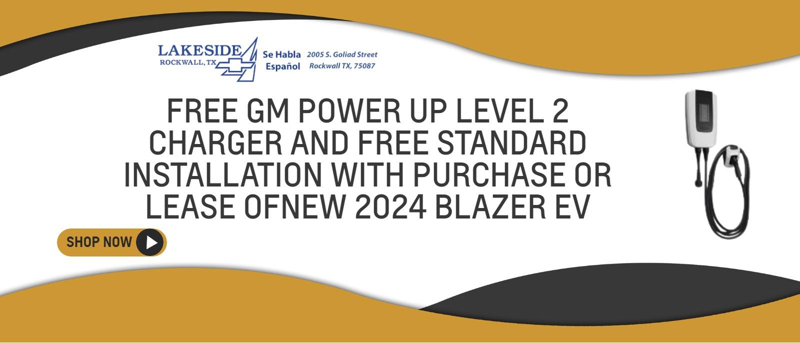 “Free GM Power Up Level 2 Charger and free Standard Installation with purchase or lease of New 2024 Blazer EV.