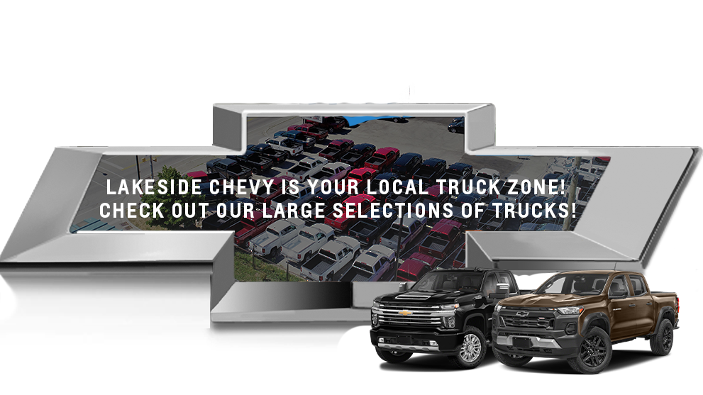 Lakeside Chevy is your local Truck Zone! Check out our large selections of trucks!