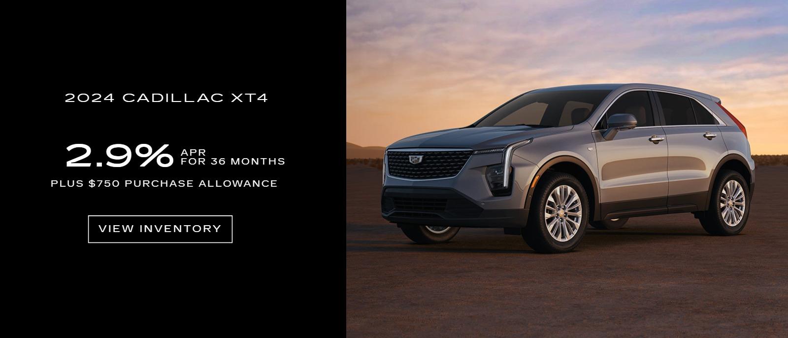 2024 CADILLAC XT4
2.9% APR for 36 months
Plus $750 Purchase Allowance