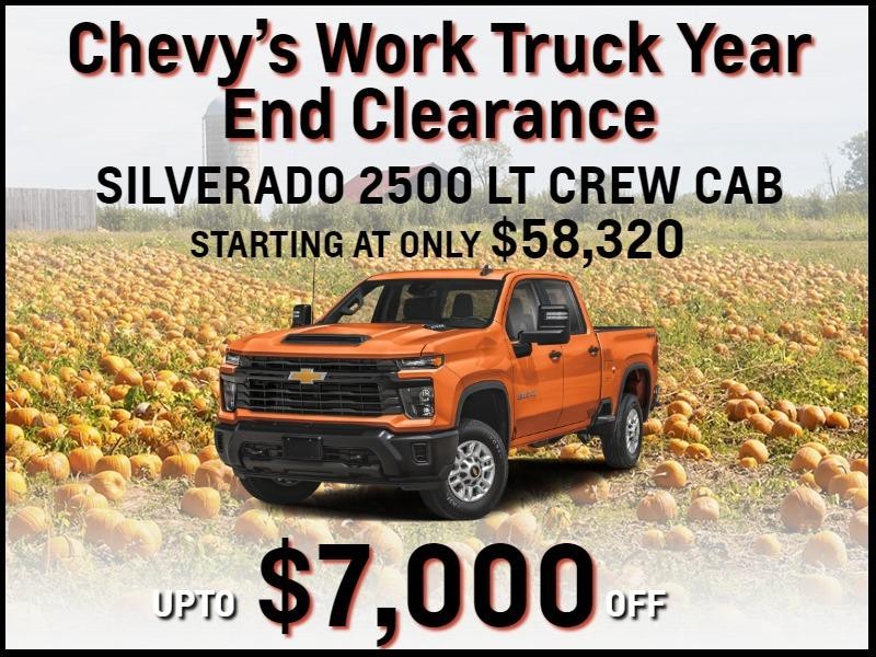 Chevy’s Work Truck Year End Clearance
Silverado 2500 LT Crew Cab
Up to $7,000 Off
Starting at Only $58,320