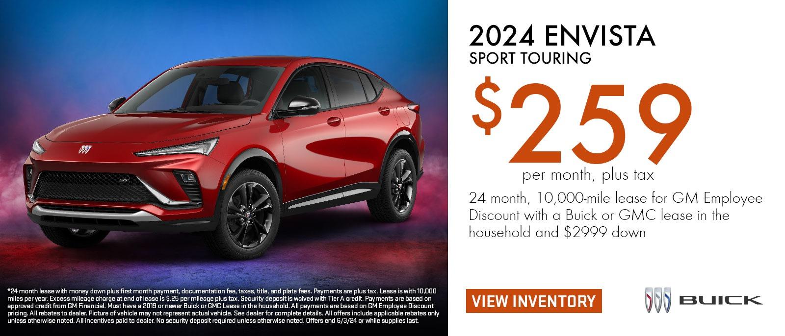 2024 Envista Sport Touring
$259 per month, plus tax*
24 months, 10,000-mile lease for GM Employee Discount with a Buick or GMC lease in the household and $2999 down