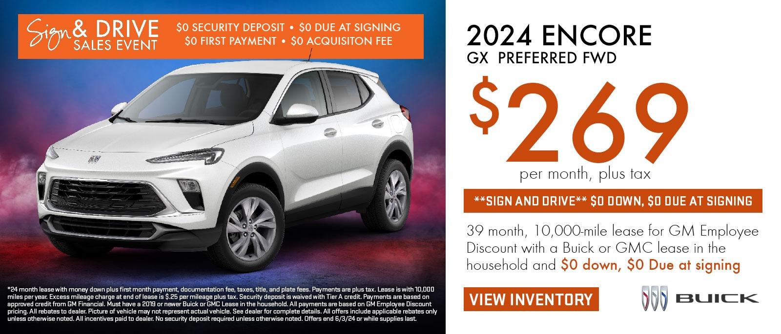 2024 Encore GX Preferred FWD
$269 per month, plus tax
**Sign And Drive** $0 Down, $0 Due at signing
39 months, 10,000-mile lease for GM Employee Discount with a Buick or GMC lease in the household and $0 down, $0 due at signing