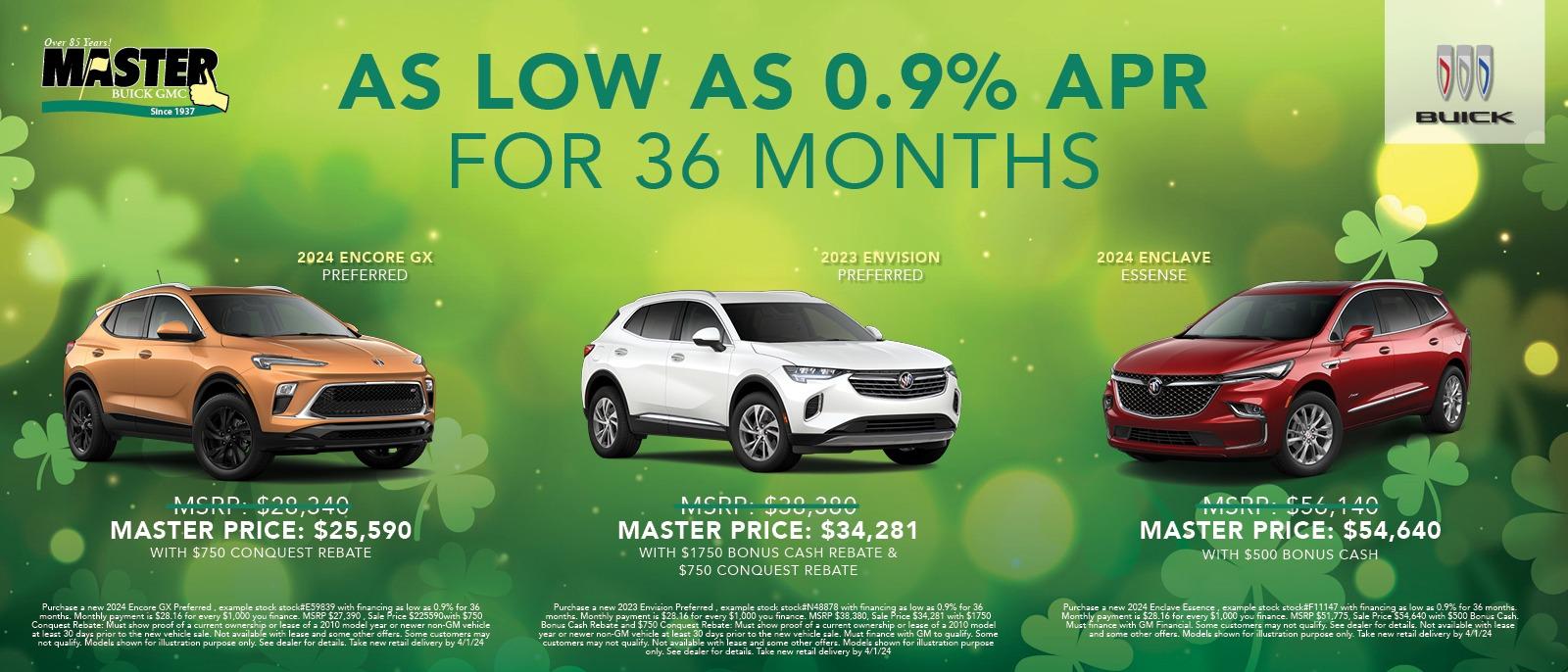 AS LOW AS 0.9% APR FOR 36 MONTHS
