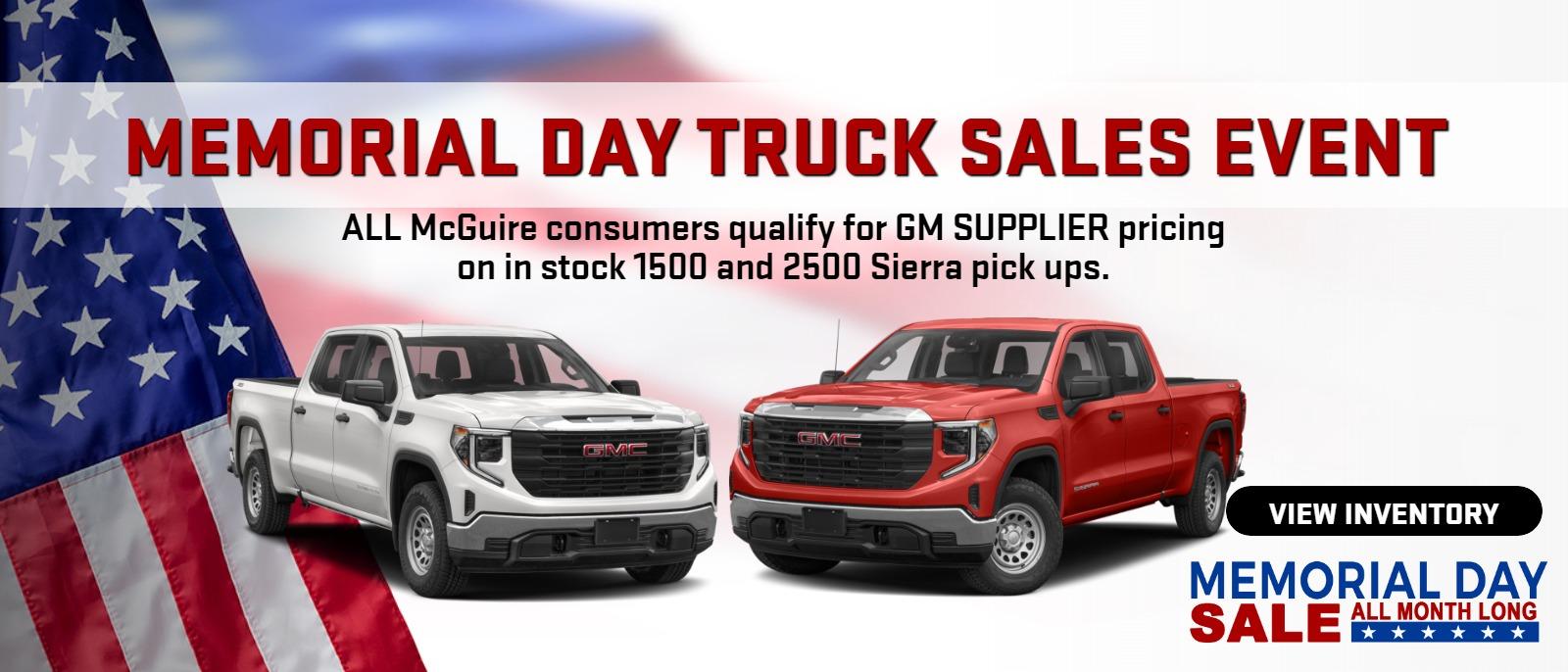 Memorial Day TRUCK SALES EVENT

ALL consumers qualify for GM SUPPLIER pricing
on in stock 1500 and 2500 Sierra pick ups.