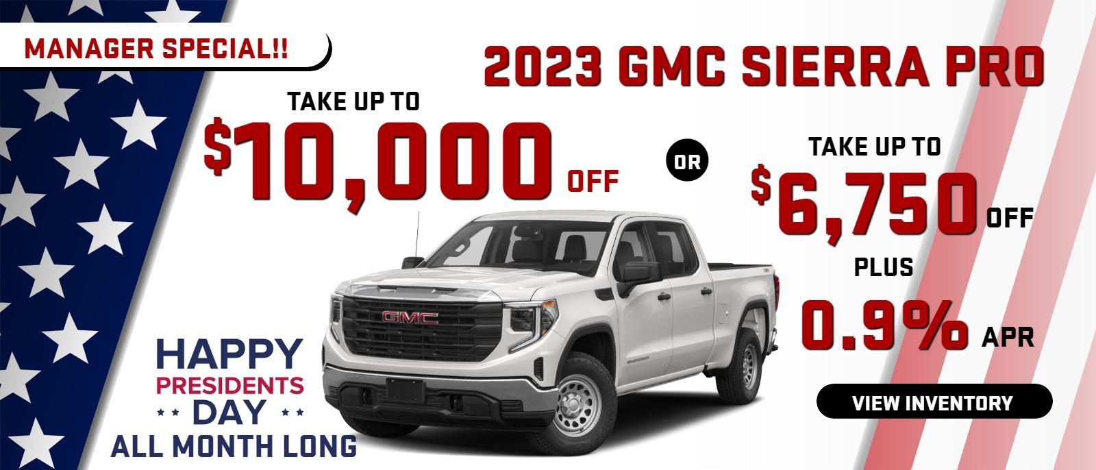 2023 Sierra PRO MANAGER SPECIAL
Stock G8974

take up to $6750 OFF
PLUS
0.9% finance 

OR 
take up to $10,000.00 OFF