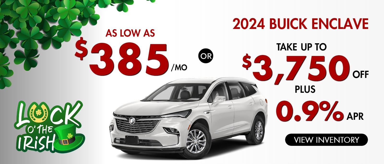 2024 Buick Enclave
Stock B3560

take up to $3750 OFF 
OR AS LOW AS
$385/mo
PLUS
0.9% finance