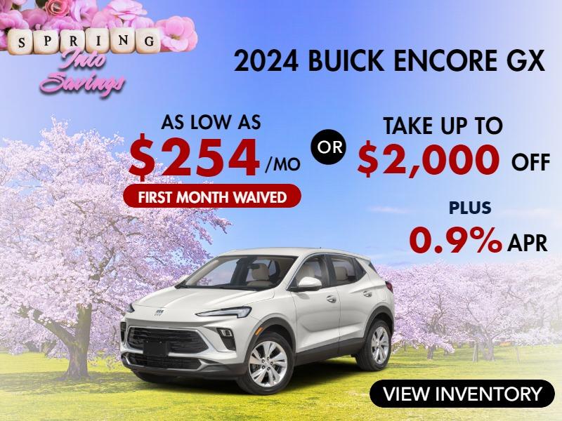 2024 Encore GX AWD (first month waived)
Stock B3806

AS LOW AS $254/mo
OR
take up to $2000 OFF
& 0.9% finance