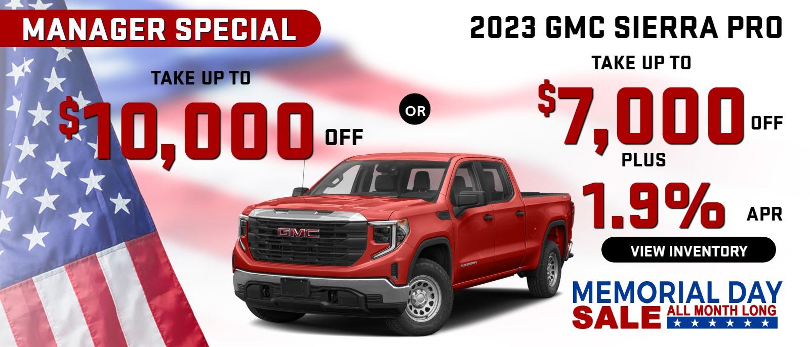 2023 Sierra PRO MANAGER SPECIAL
Stock G8974

take up to $7000 OFF
PLUS OR take up to $10,000.00 OFF
1.9% finance