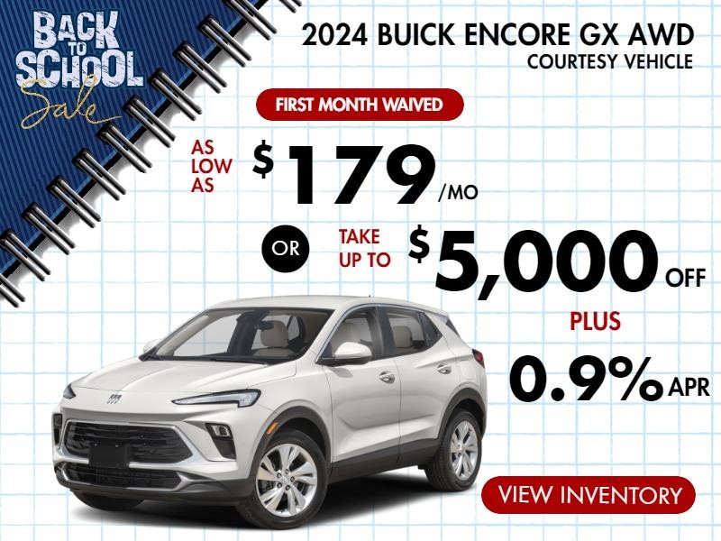 2024 Encore GX AWD ( first month waived) ( COURTESY VEHICLE)
Stock L3806

take up to $5000 OFF 

OR 
AS LOW AS $179/mo
& 0.9% finance