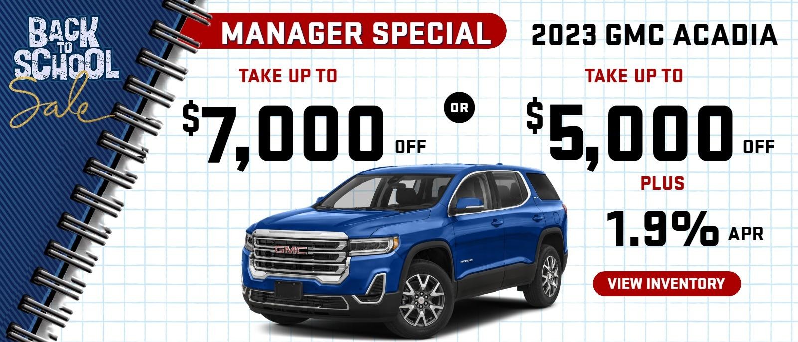 2023 Acadia MANAGER SPECIAL
Stock G6258

take up to $7000 OFF 

OR take up to $5000 OFF
PLUS 1.9% finance