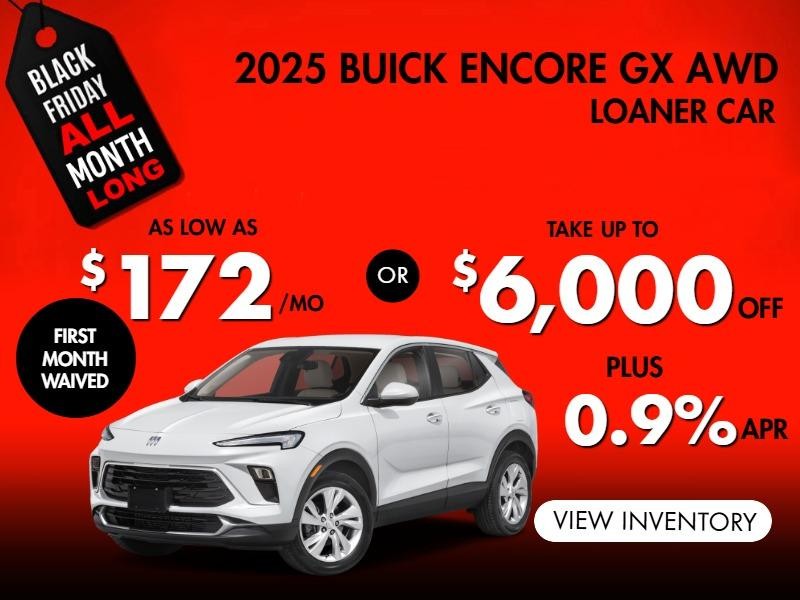 2025 Encore GX AWD  LOANER CAR ( first month waived) 
Stock L1203

take up to $6000 OFF     
 & 0.9% finance           
    
OR  
AS LOW AS
$ 172/mo