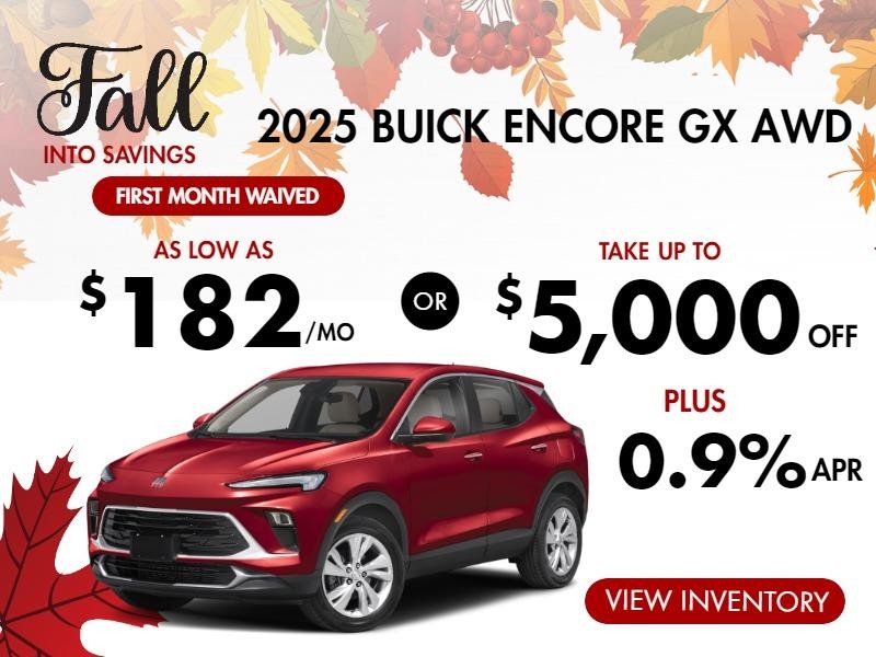 2025 Encore GX AWD ( first month waived)
Stock B2748

take up to $5000 OFF
& 0.9% finance

OR AS LOW AS $182/mo