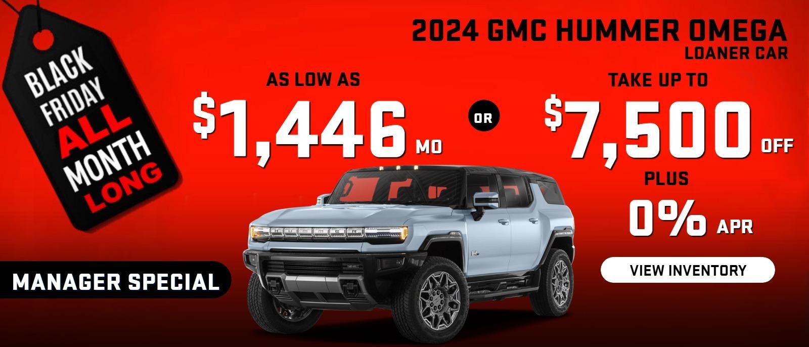 2024 Hummer Omega loaner car
Stock L9514
It should read
0% 60 months PLUS take up to $7500 OFF
Or
1446/mo 5995 down