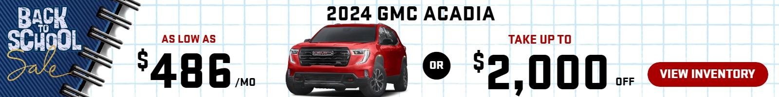 2024 Acadia
Stock G4852

Take up to $2000 OFF
 OR 
AS LOW AS 
$486/mo