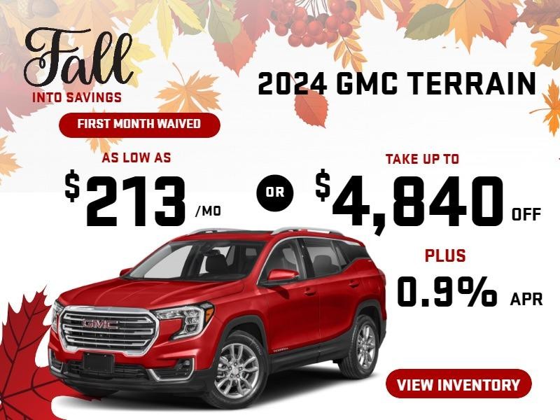 2024 GMC Terrain ( first month waived)
stock G2431

take up to $4840 OFF
& 0.9% finance

OR AS LOW AS $213/mo