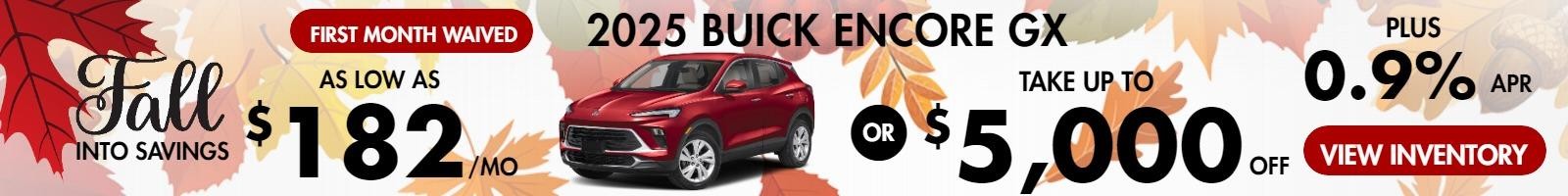 2025 Encore GX AWD ( first month waived)
Stock B2748

take up to $5000 OFF
& 0.9% finance

OR AS LOW AS $182/mo