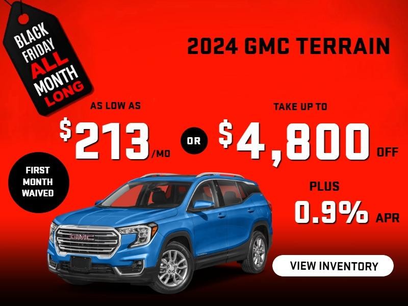 2024 Terrain     ( first month waived)  
stock GA7903

 take up to $4800 OFF 
& 0.9%  FINANCE

OR
AS LOW AS 
$ 213/MO