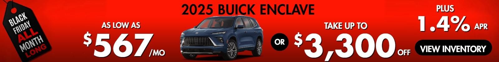 2025 Buick Enclave
Stock B2934

Take up to $3300 OFF
PLUS 1.4% finance

OR  as low as $567/Mo