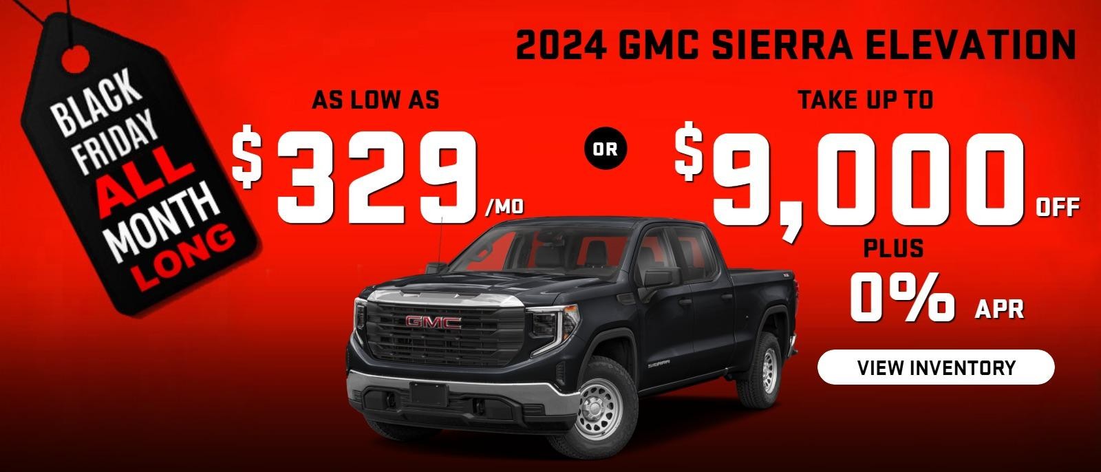 2024 GMC Sierra Elevation
Stock G6428

take up to $9000 OFF
  PLUS        
OR  AS LOW AS $329/mo
 0% finance