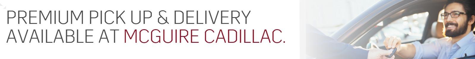 Cadillac Premium Pick-Up and Delivery Service