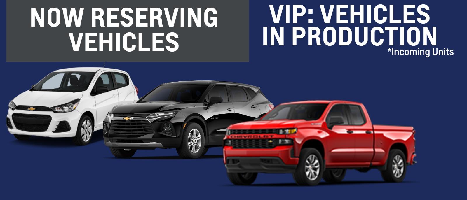 Now Reserving Vehicles
Vip: Vehicles In Production
*Incoming Units