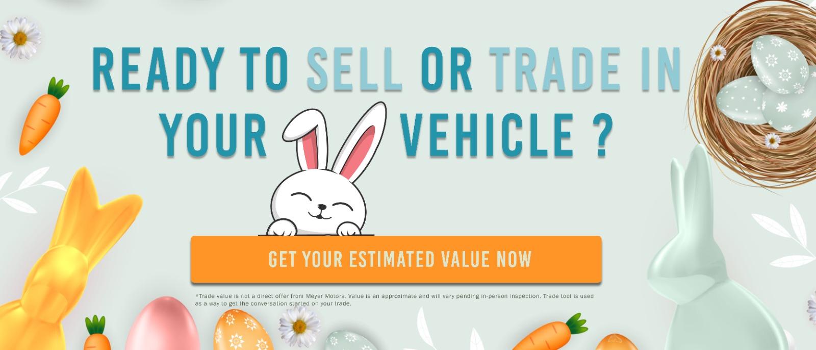 Ready to sell or trade in your vehicle?
Click here for a 10 second vehicle value*