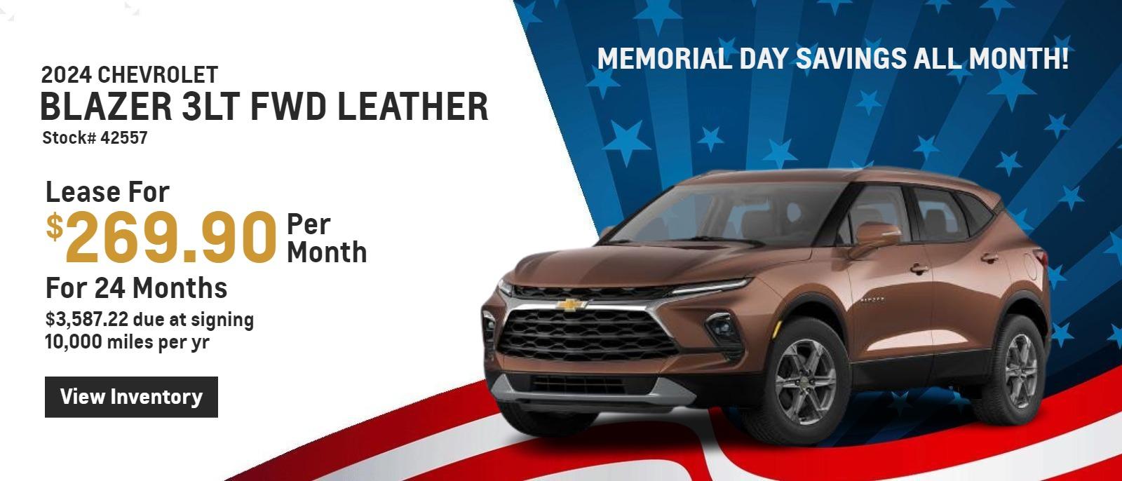 2024 Blazer 3LT FWD Leather
Stk# 42557
MSRP $41,050
$269.90 Per month*
$3,587.22 due at signing
24 months / 10,000 miles per yr
*Must have GMS, Requires a Chevrolet Lease in household, with good credit approved Plus Lease State & Dealer fees