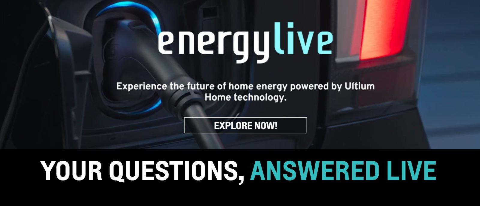 energylive Experience the future of home energy powered by Ultiium Home technology.
Your Questions, Answered Live