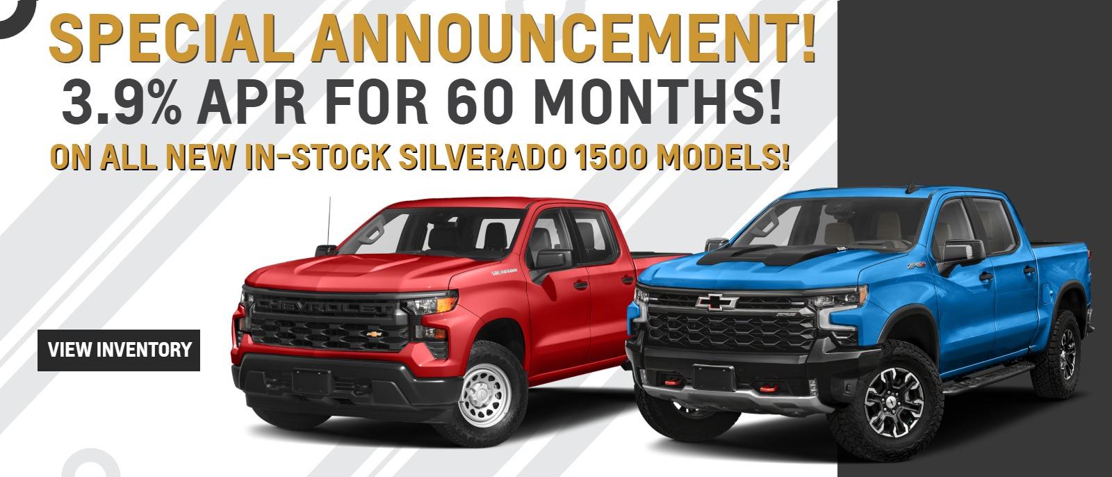All New Silverado 1500 Models, 3.9 % A.P.R. FOR 60 MONTHS