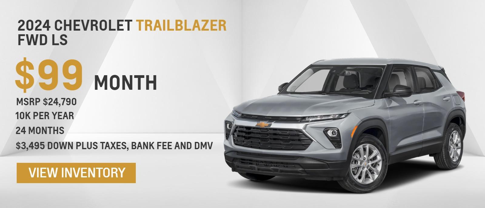 2024 Chevrolet Trailblazer FWD LS
MSRP $24,790.
10k per year
24 months
$99. month
$3,495 down plus taxes, bank fee and DMV