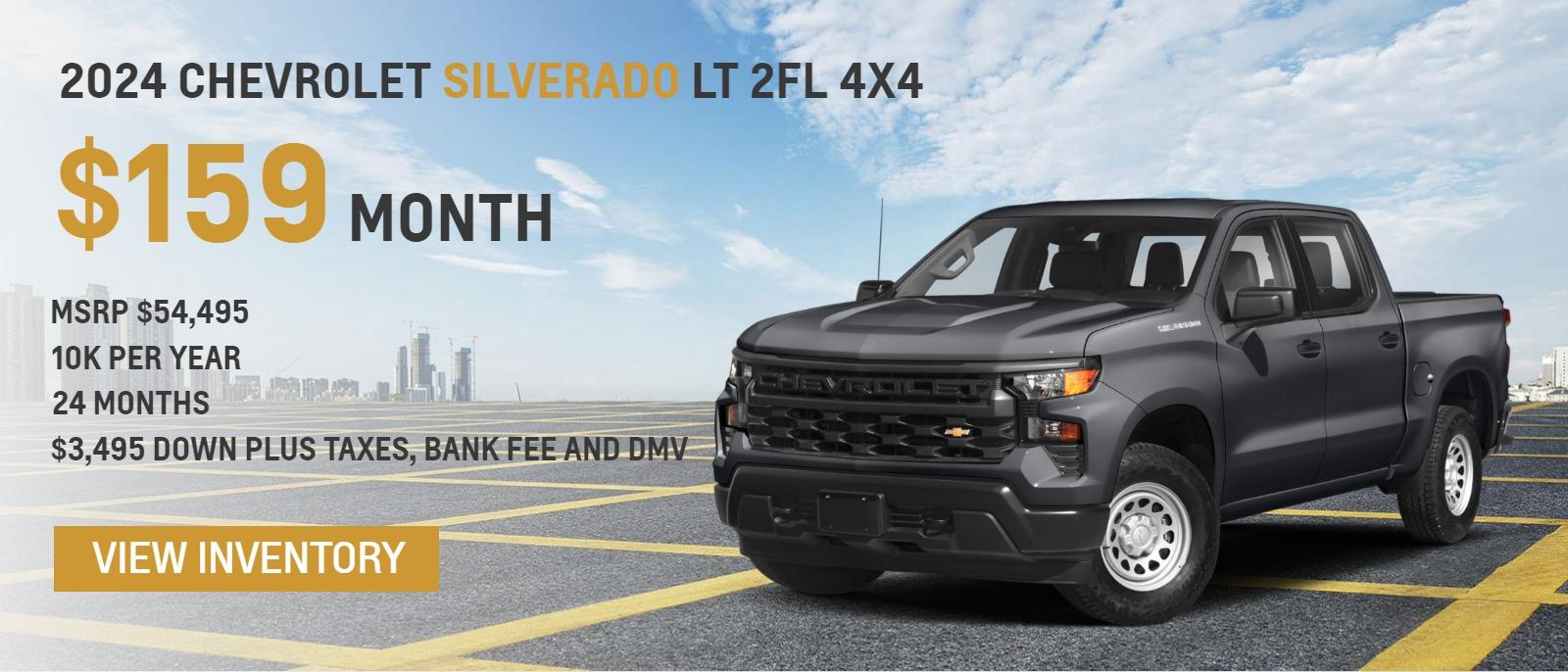 2024 Chevrolet Silverado LT 2FL 4X4
MSRP $54,495.
10k per year
24 months
$159. month
$3,495 down plus taxes, bank fee and DMV