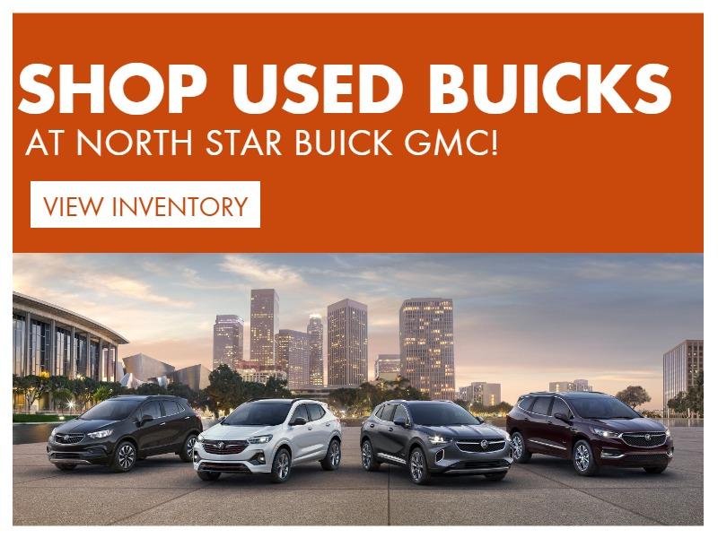 Shop Used Buicks at North Star Buick GMC!