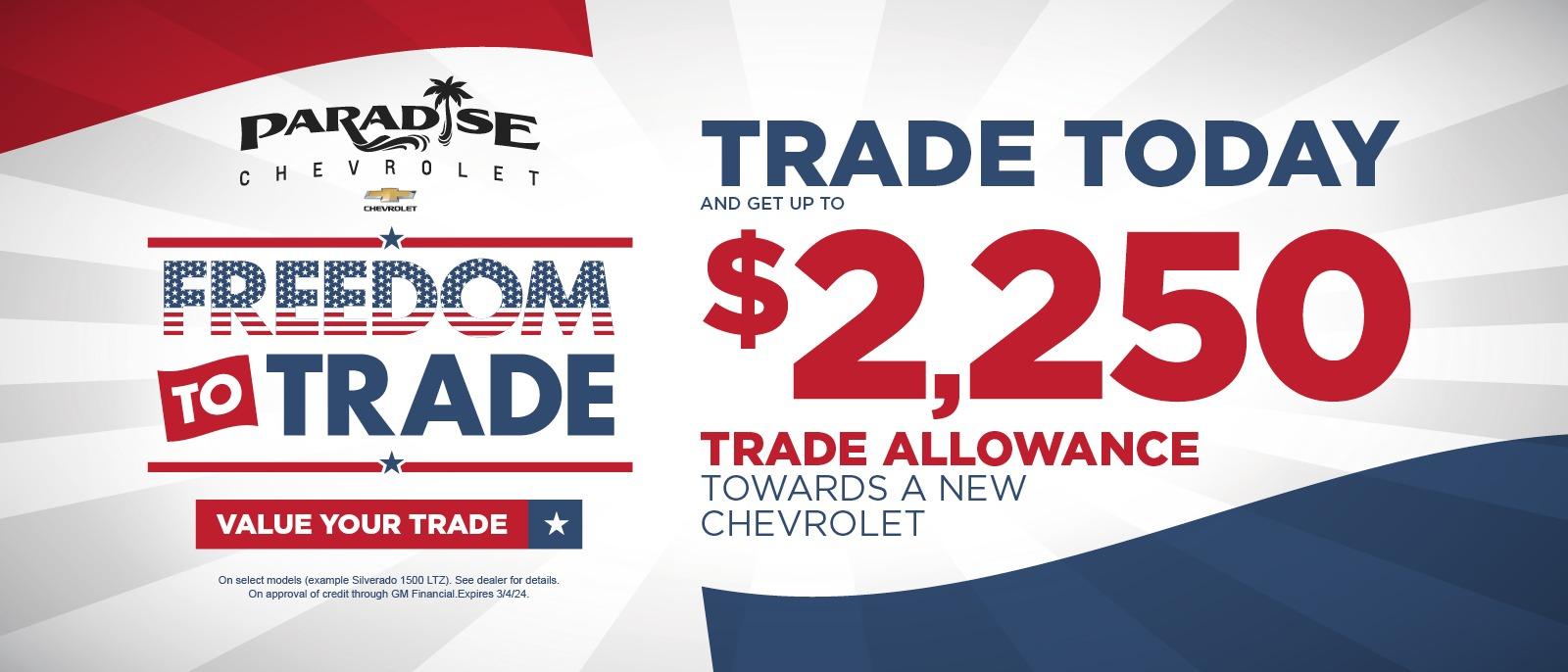 Up to $2250 Trade Allowance towards a new Chevrolet