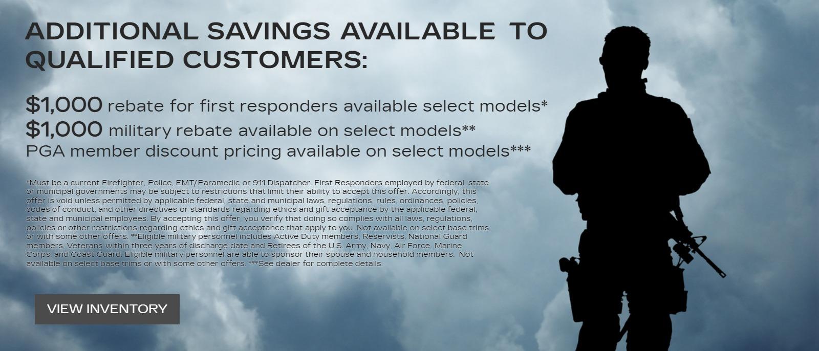Additional savings available to qualified customers:

$1,000 rebate for first responders available select models*
$1,000 military rebate available on select models** PGA member discount pricing available on select models***