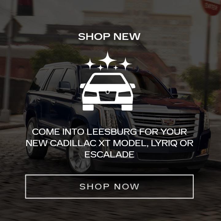 Come into Leesburg for your new Cadillac XT model, Lyriq or Escalade