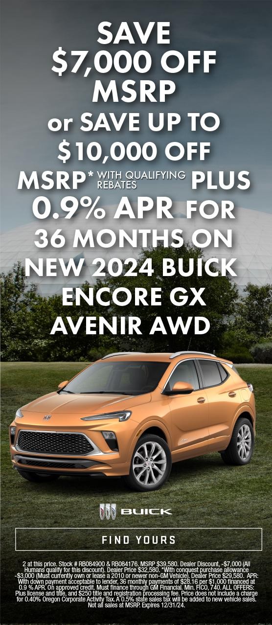  Save $7,000 off MSRP or Save Up to $10,000 off MSRP* with qualifying rebates  Plus 0.9% APR for 36 Months On New 2024 Buick Encore GX Avenire AWD