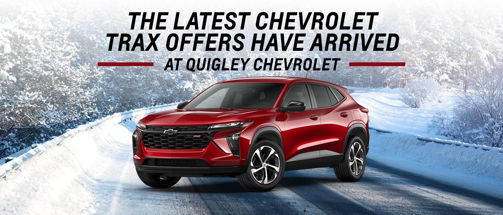THE LATEST CHEVROLET TRAX OFFERS HAVE ARRIVED AT QUIGLEY CHEVROLET