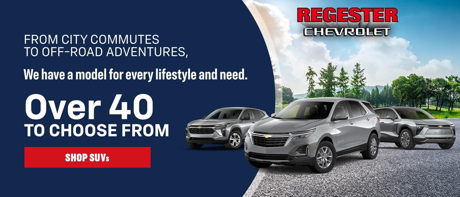 Shop wide selection of SUVs at Regester Chevrolet