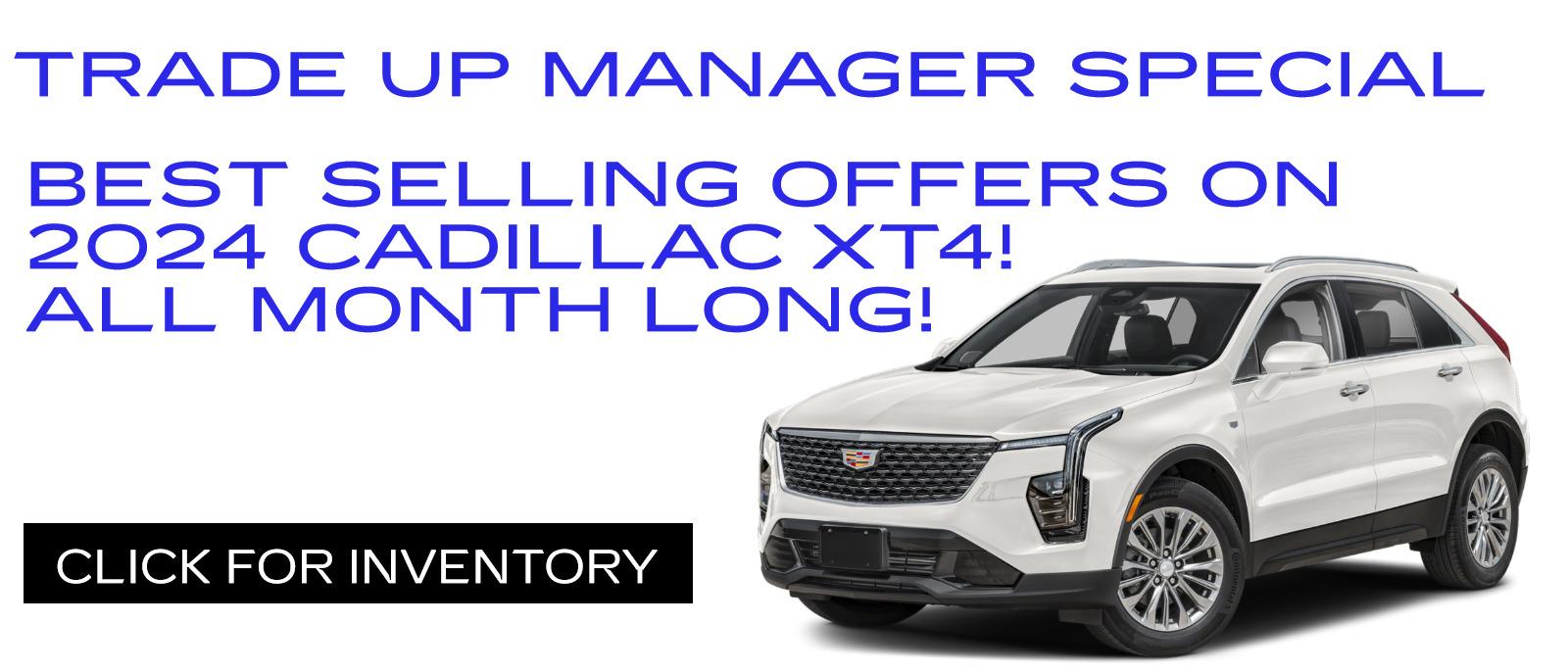 Trade Up Manager Special
Best Selling Offers All Month Long!
At Prestige Cadillac