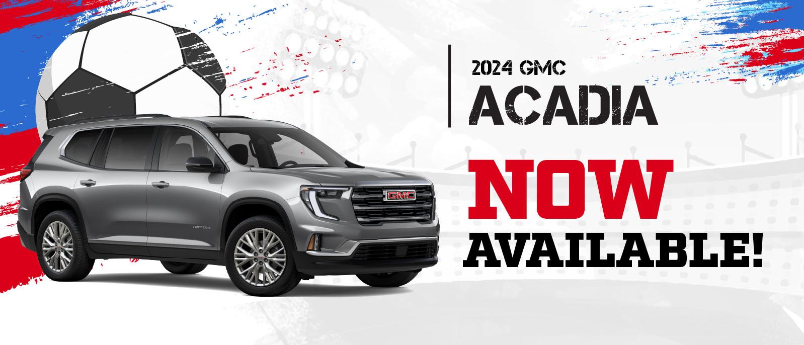 2024 GMC Acadia - Now available