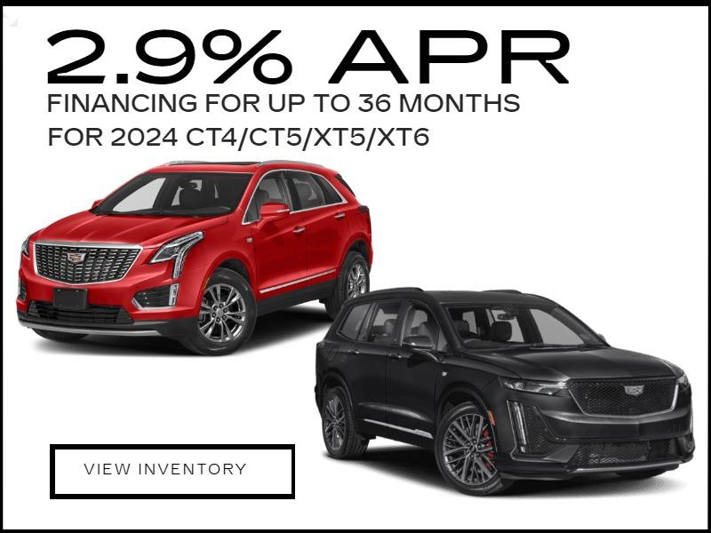 2.9% FINANCING FOR UP TO 36 MONTHS FOR 2024 CT4, CT5, XT5 AND XT6