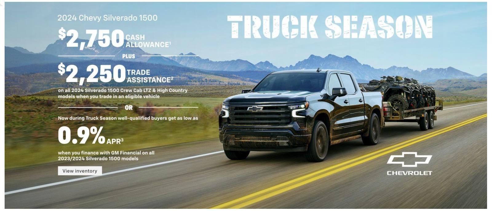 New Chevy Silverado $2,750 cash allowance. Plus, $2,250 trade assistance on all 2024 Silverado 1500 Crew Cab LTZ & High Country models when you trade in an eligible vehicle. Or, now during Truck Season well-qualified buyers get as low as 0.9% APR when you finance with GM Financial on all 2023/2024 Silverado 1500 models.