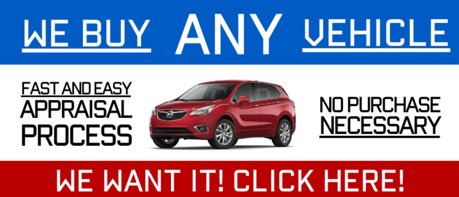 Dave Sinclair Buick GMC wants to buy your vehicle! Inquire today!