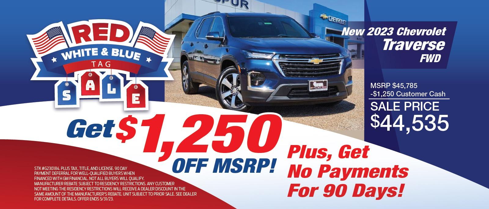 NEW 2023 TRAVERSE FWD
GET $1,250 OFF MSRP!