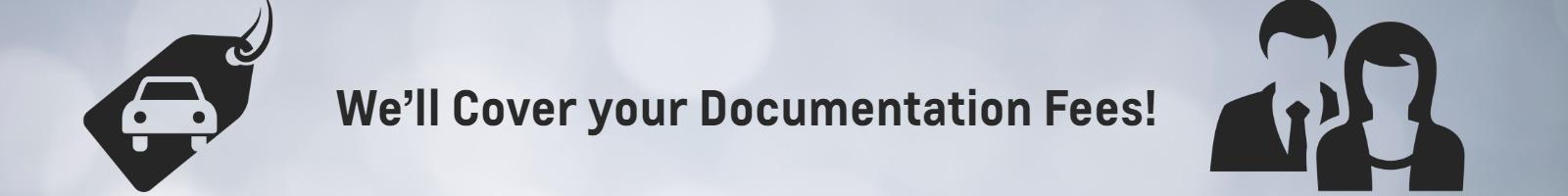 We’ll Cover your Documentation Fees!