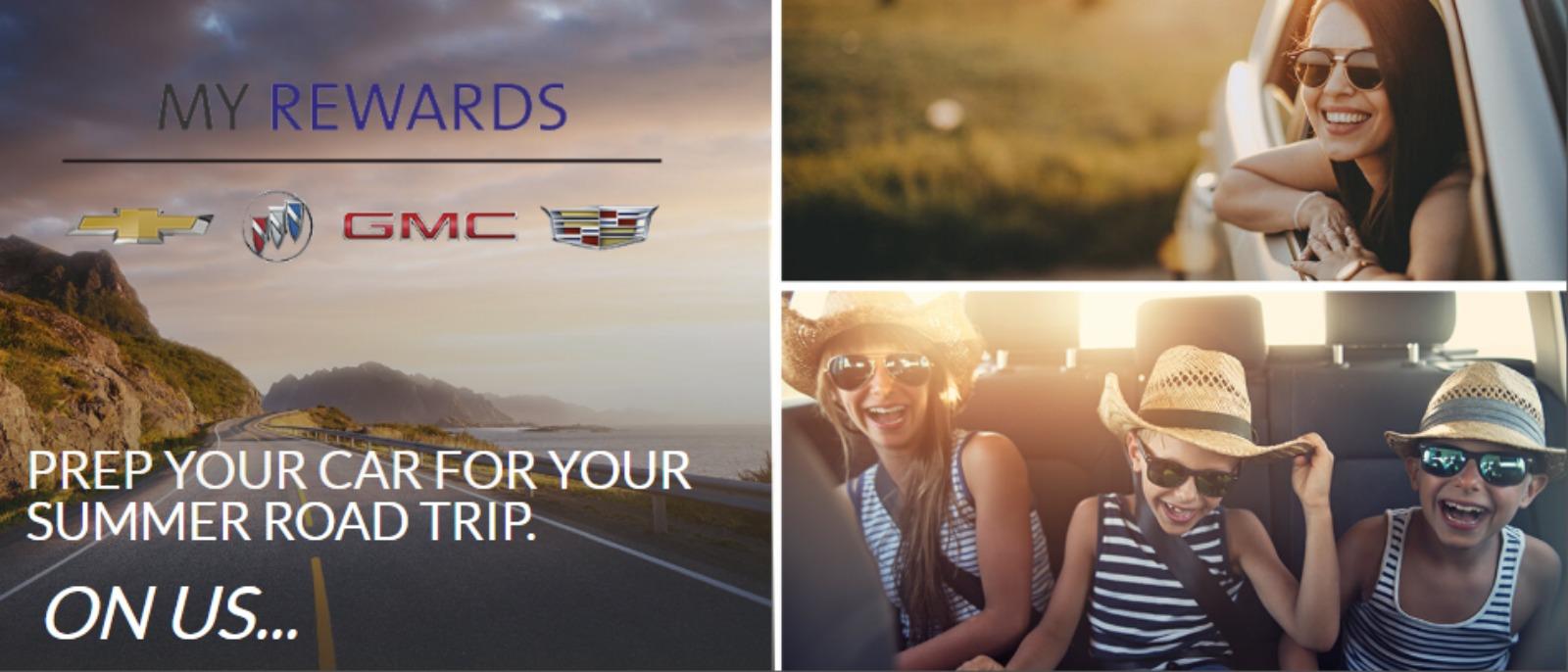 My Rewards prep your car for your summer road trip.
ON US...