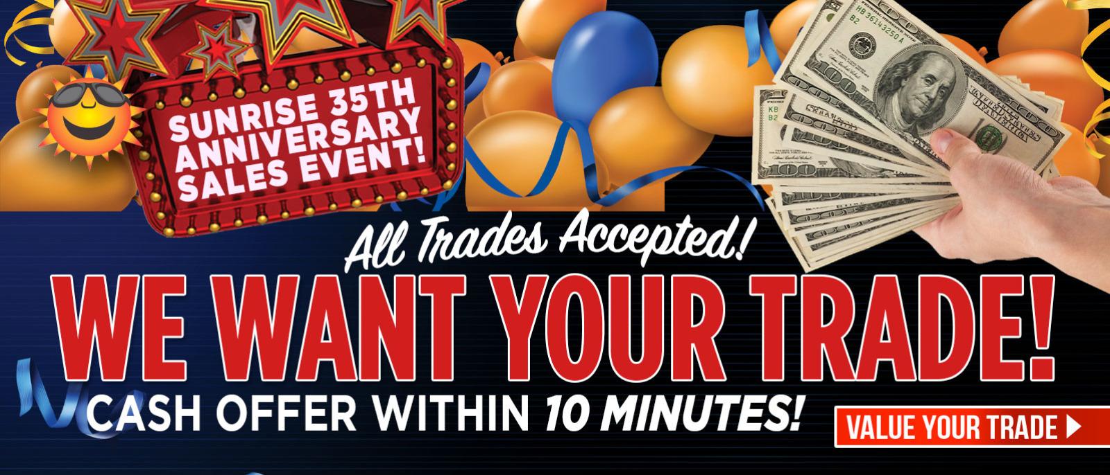 We want your trade - Cash Offer within 10 minutes - All trades accepted!