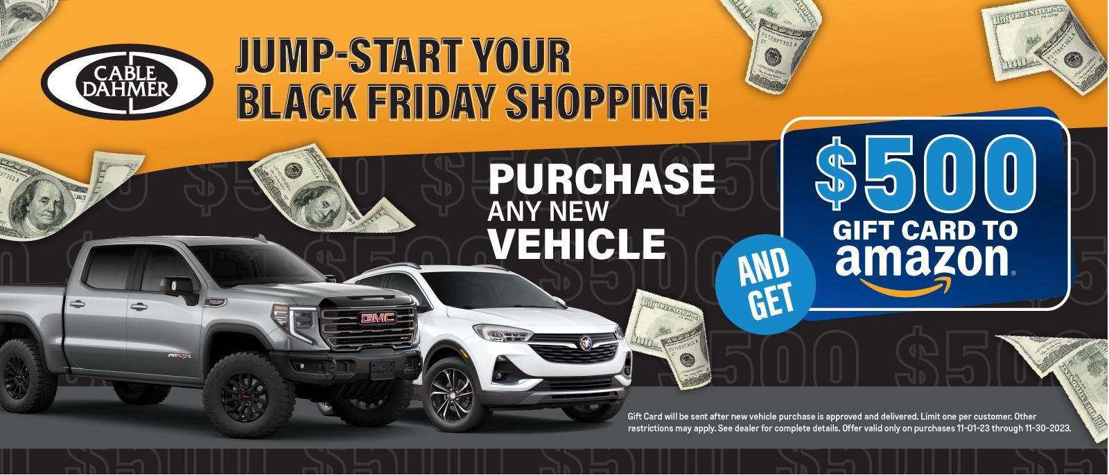 Free $500 Amazon gift card with purchase of any new vehicle.